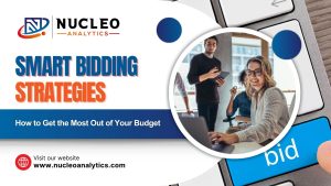 Smart Bidding Strategies: How to Get the Most Out of Your Budget