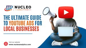 The Ultimate Guide to YouTube Ads for Local Businesses