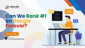 Can We Rank #1 on Google Forever?