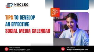 Tips to Develop an Effective Social Media Calendar